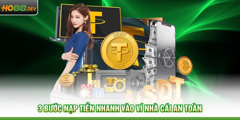 3 bước nạp tiền nhanh vào ví nhà cái an toàn