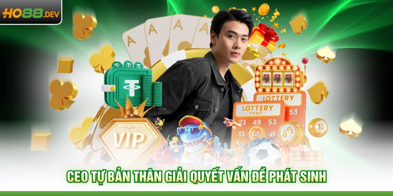 CEO tự bản thân giải quyết vấn đề phát sinh