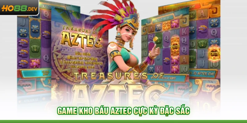 Game kho báu Aztec cực kỳ đặc sắc