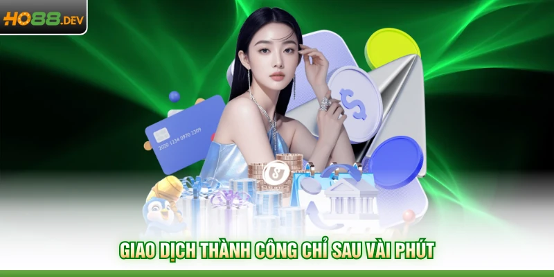 Giao dịch thành công chỉ sau vài phút