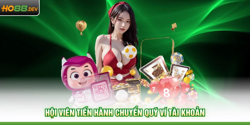 Hội viên tiến hành chuyển quỹ ví tài khoản