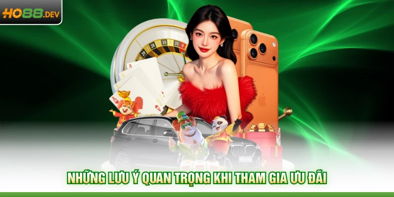 Những lưu ý quan trọng khi tham gia ưu đãi