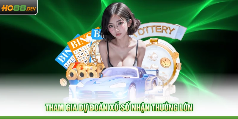 Tham gia dự đoán xổ số nhận thưởng lớn